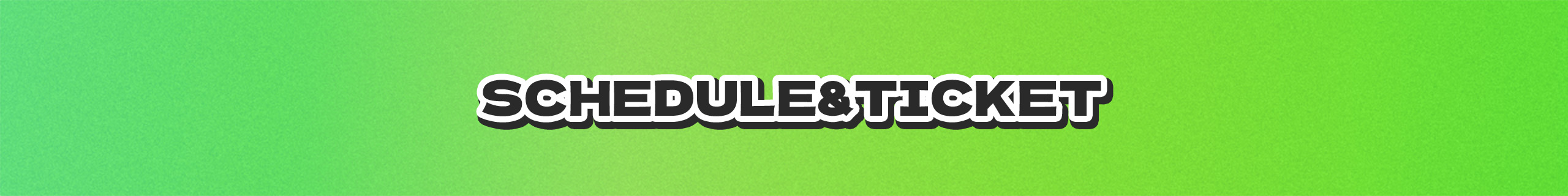 SCHEDULE&TICKET